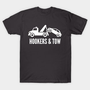 Hookers and tow- a funny tow truck design T-Shirt